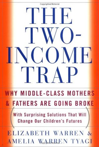 The Two-Income Trap: Why Middle-Class Mothers and Fathers Are Going Broke (2003)