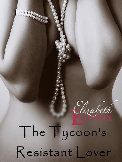 The Tycoon's Resistant Lover by Elizabeth Lennox