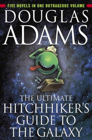 The Ultimate Hitchhiker's Guide to the Galaxy (2002) by Douglas Adams