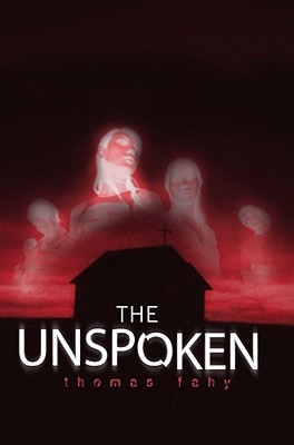 The Unspoken (2008) by Thomas Fahy