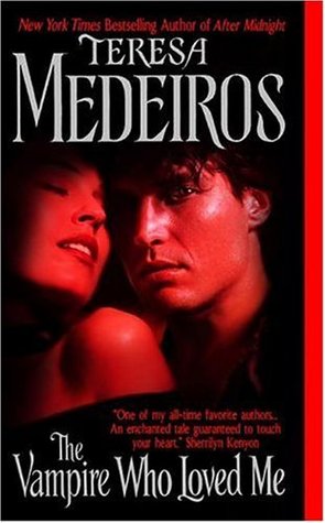 The Vampire Who Loved Me (2006) by Teresa Medeiros