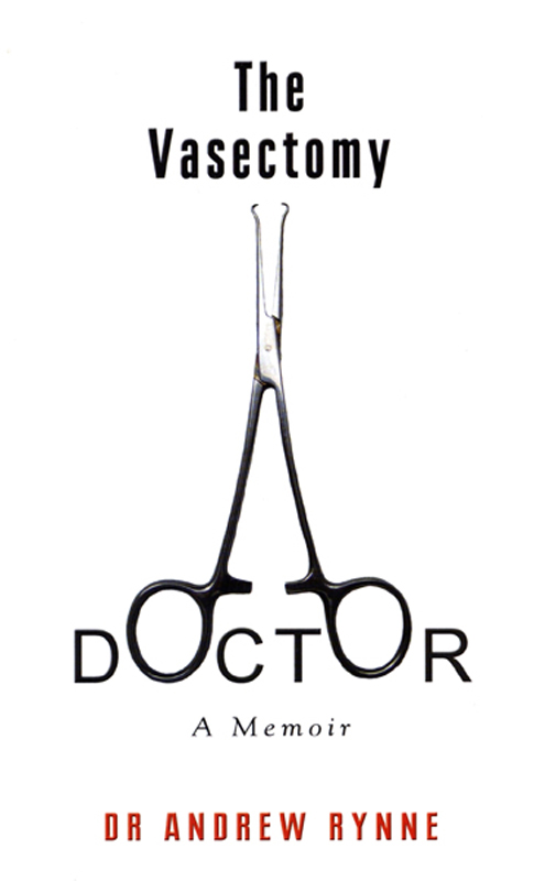 The Vasectomy Doctor (2012) by Dr. Andrew Rynne