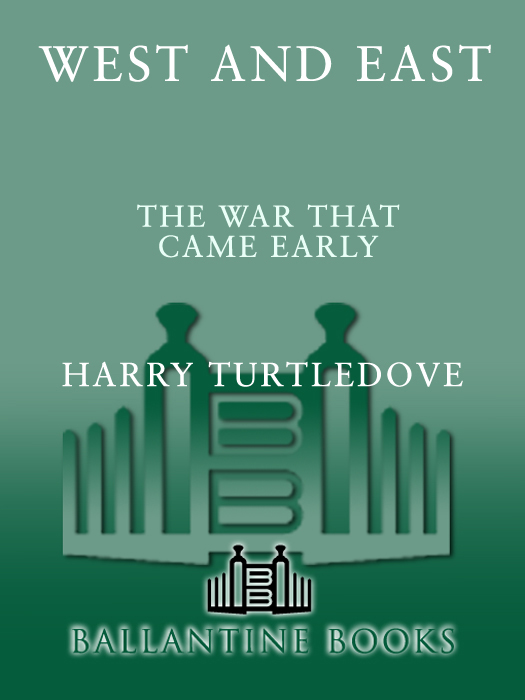 The War That Came Early: West and East (2010) by Harry Turtledove