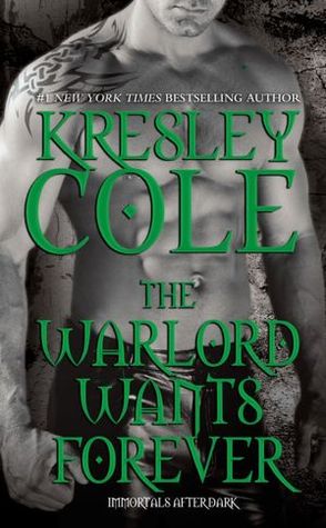 The Warlord Wants Forever (2006) by Kresley Cole