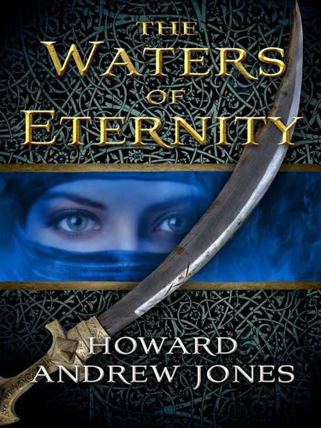 The Waters of Eternity by Howard Andrew Jones
