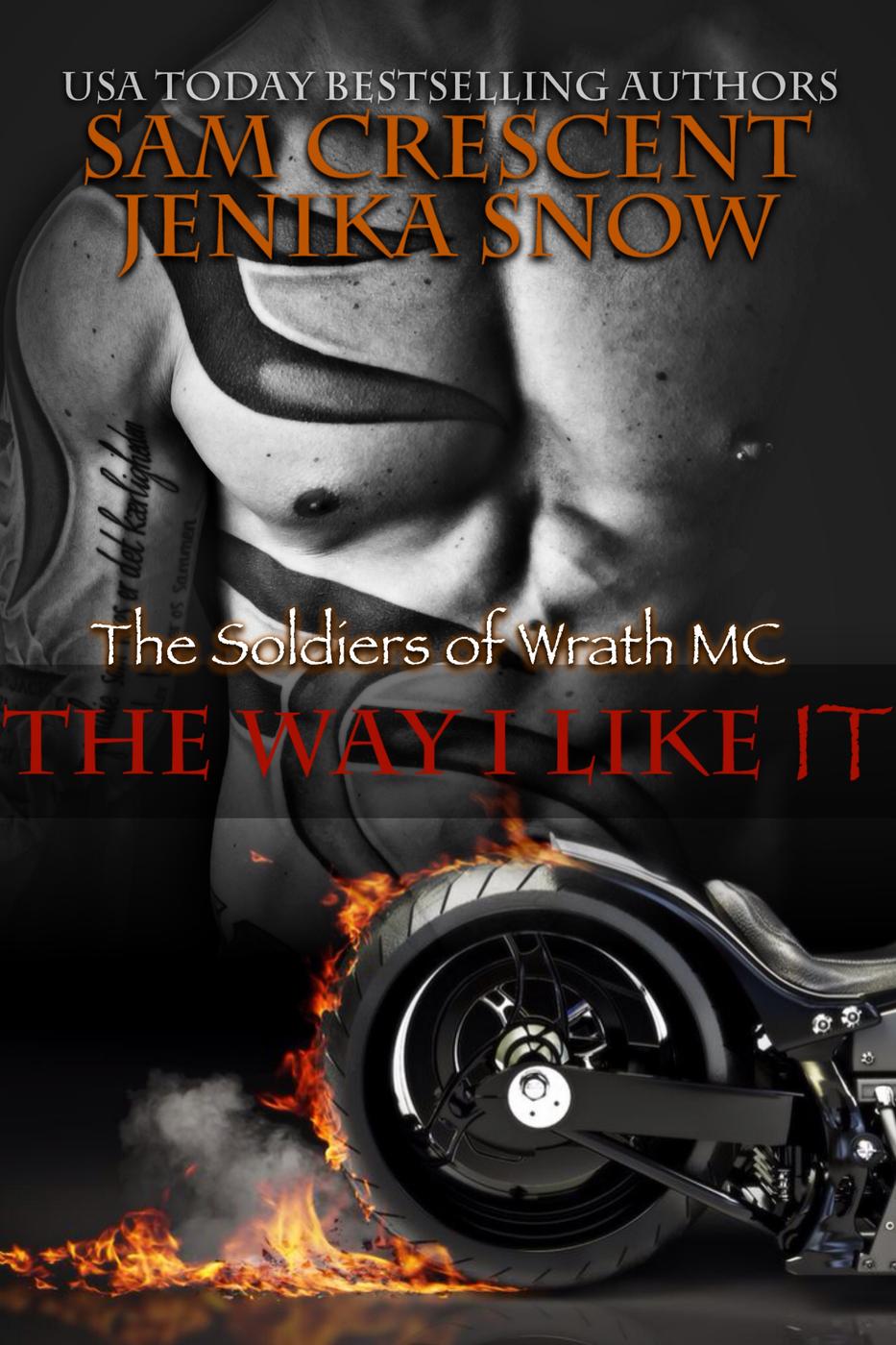 The Way I Like It (The Soldiers of Wrath MC, #5) (2015) by Jenika Snow
