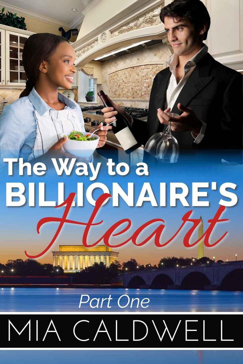 The Way to a Billionaire's Heart: Part One: BWWM Interracial Romance by Mia Caldwell