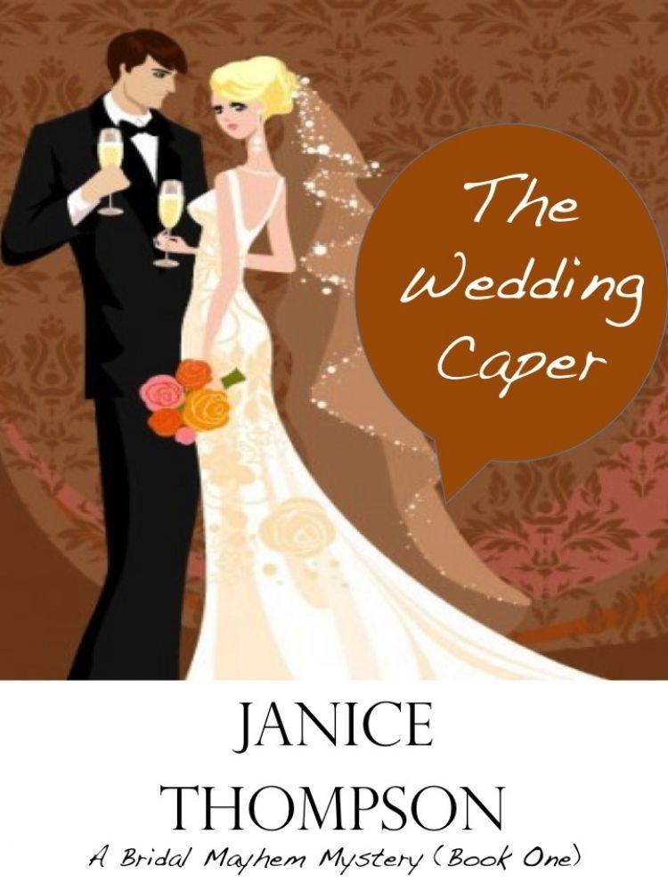 The Wedding Caper by Janice  Thompson