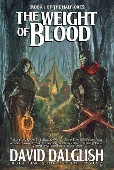 The Weight of Blood (Half-Orcs Book 1) by David Dalglish