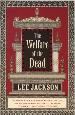 The Welfare Of The Dead: (2005) by Lee Jackson