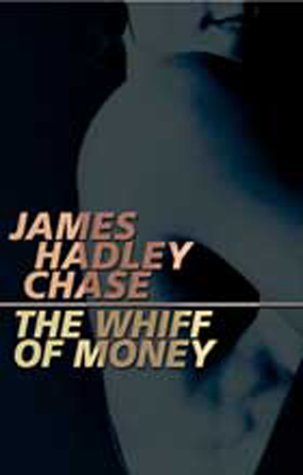 The Whiff of Money (2002) by James Hadley Chase