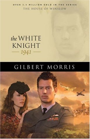 The White Knight: 1942 (2007) by Gilbert Morris