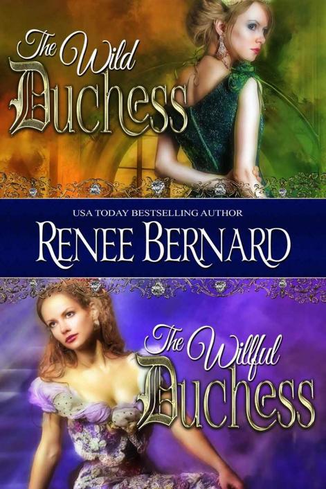 The Wild Duchess/The Willful Duchess (The Duchess Club Book 1) by Renee Bernard