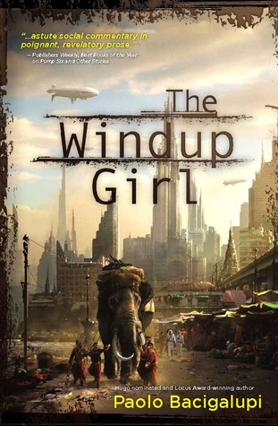 The Windup Girl (2009) by Paolo Bacigalupi