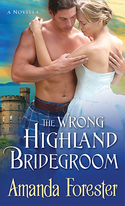 The Wrong Highland Bridegroom: A Novella (2014) by Amanda Forester