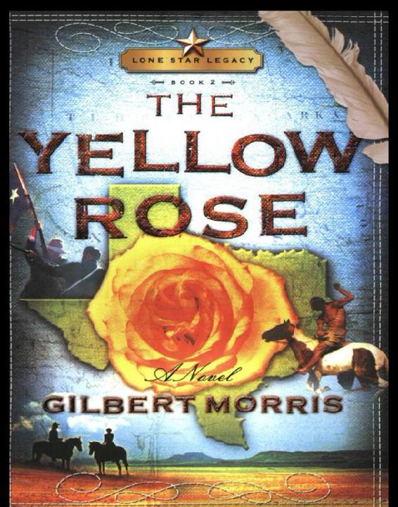 The Yellow Rose by Gilbert Morris