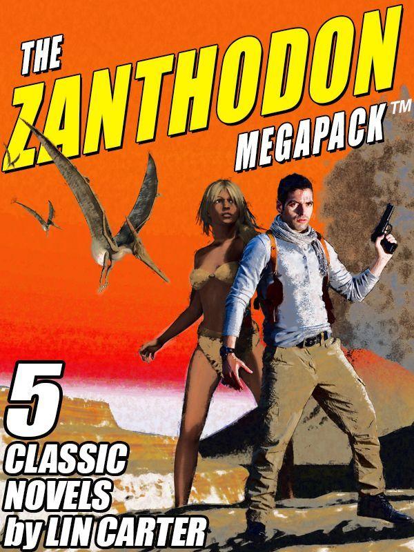 The Zanthodon MEGAPACK ™: The Complete 5-Book Series by Lin Carter