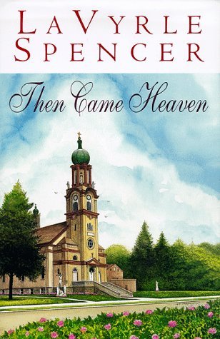 Then Came Heaven (1997) by LaVyrle Spencer