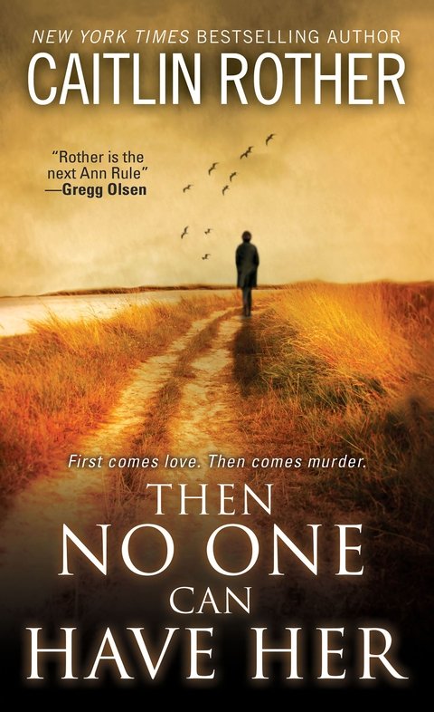 Then No One Can Have Her (2015) by Caitlin Rother