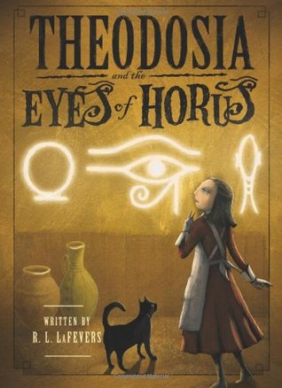 Theodosia and the Eyes of Horus (2010) by R.L. LaFevers