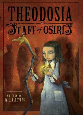 Theodosia and the Staff of Osiris (2007) by R.L. LaFevers