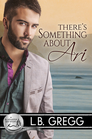 There's Something About Ari (2014) by L.B. Gregg