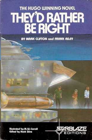 They'd Rather Be Right by Mark Clifton