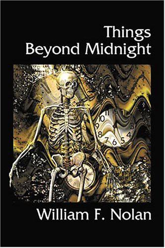 Things Beyond Midnight by William F. Nolan