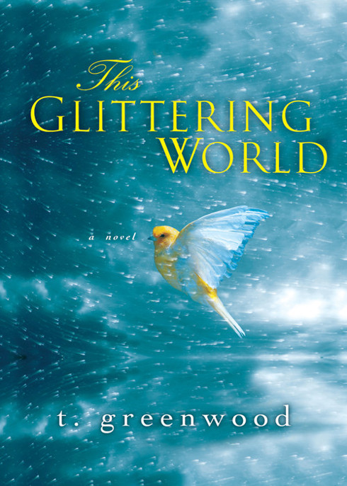This Glittering World by T. Greenwood