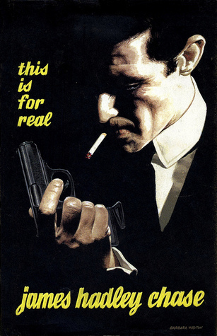This is for real. (1965) by James Hadley Chase