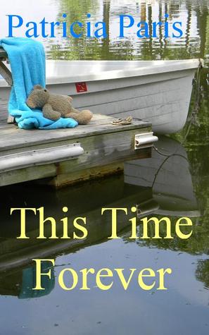 This Time Forever (2011) by Patricia  Paris