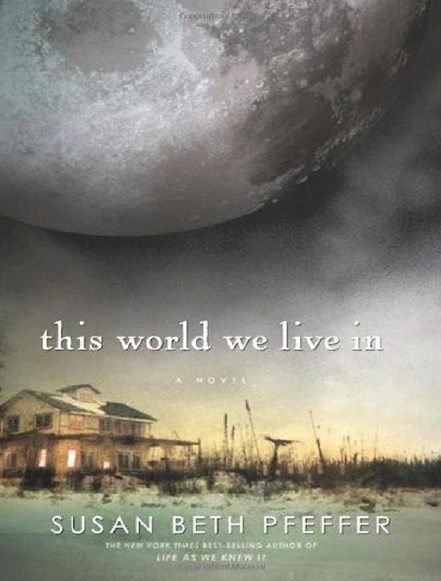 This World We Live In (The Last Survivors, Book 3) by Susan Beth Pfeffer
