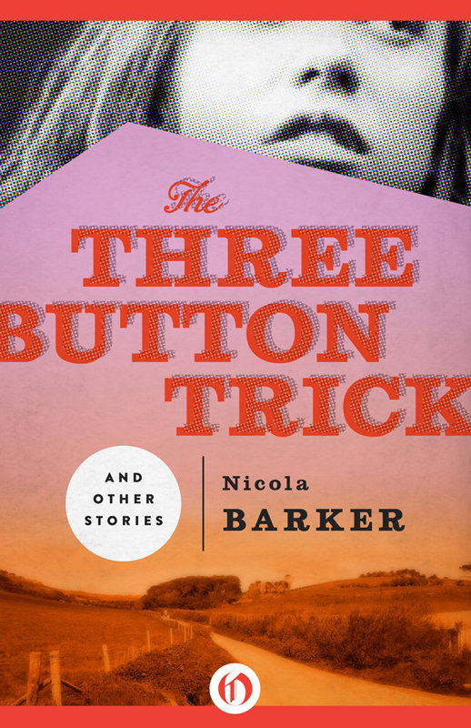 Three Button Trick and Other Stories by Nicola Barker