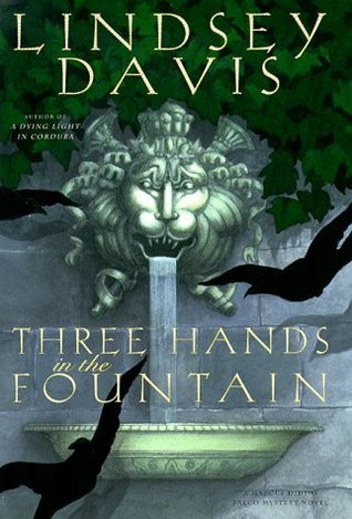 Three Hands in the Fountain (1999) by Lindsey Davis