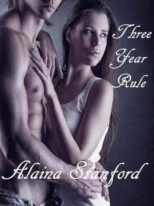 Three Year Rule (2013) by Alaina Stanford