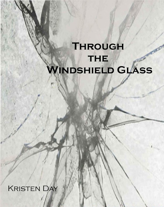 Through the Windshield Glass by Kristen Day