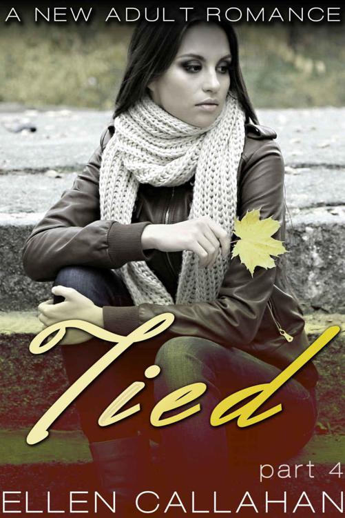Tied - Part Four (The Tied Series) by Callahan, Ellen
