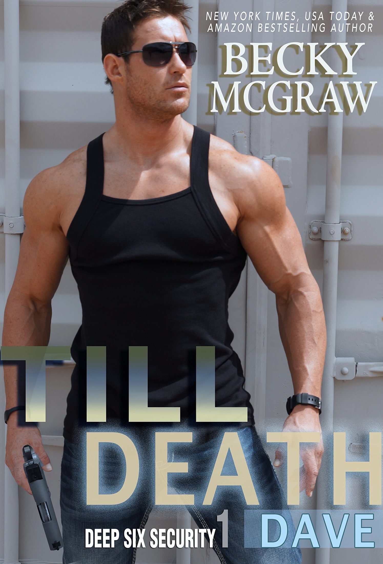 Till Death: Deep Six Security Series Book 1 by Becky McGraw