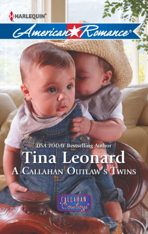 Tina Leonard - A Callahan Outlaw's Twins by Tina Leonard