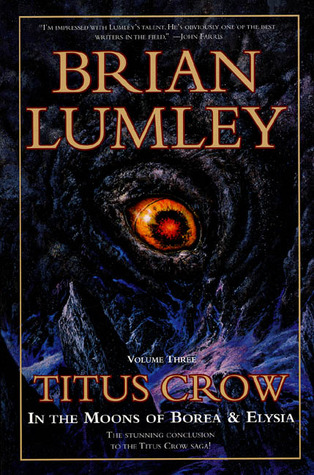 Titus Crow, Volume 3: In The Moons of Borea, Elysia (2000) by Brian Lumley
