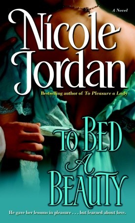 To Bed a Beauty (2008) by Nicole Jordan