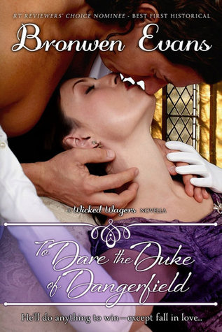 To Dare the Duke of Dangerfield (2012) by Bronwen Evans