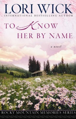 To Know Her by Name (2006) by Lori Wick