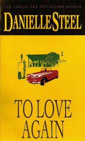 To Love Again (2005) by Danielle Steel