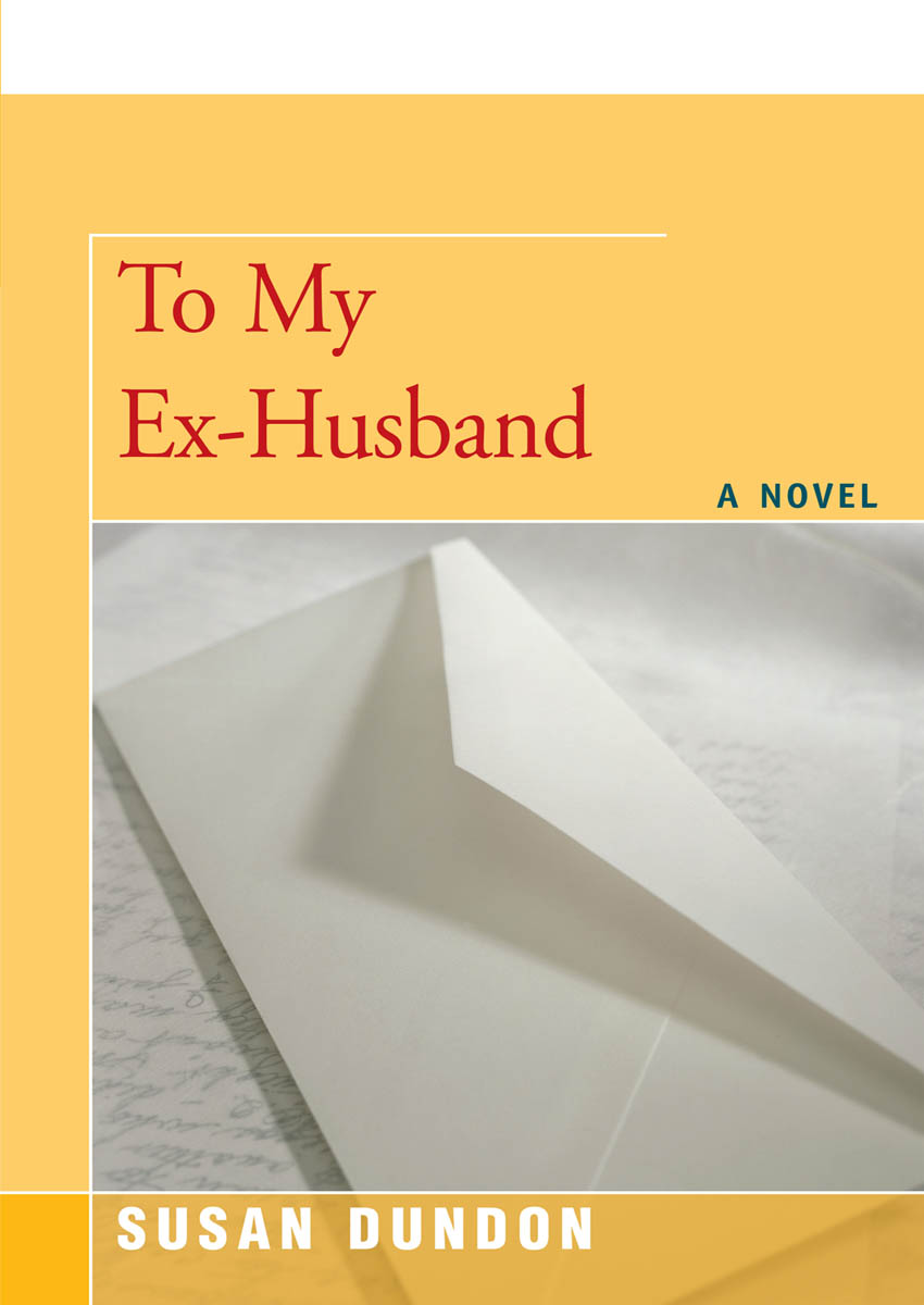 To My Ex-Husband by Susan Dundon