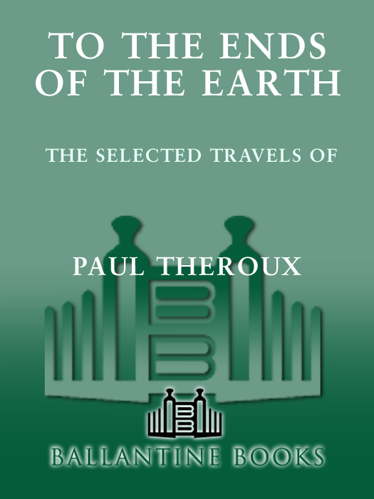 To the Ends of the Earth (2011) by Paul Theroux