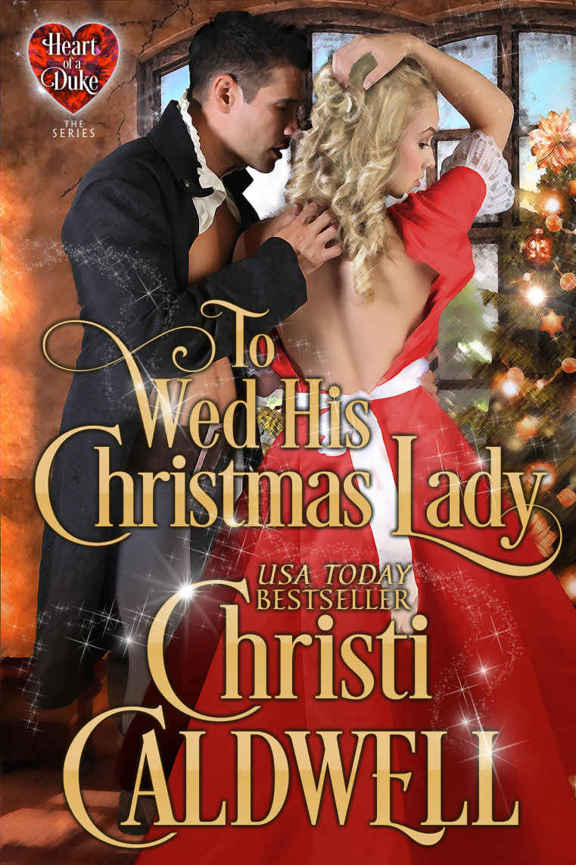 To Wed His Christmas Lady (The Heart of a Duke Book 7) by Christi Caldwell