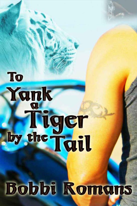To Yank a Tiger by the Tail by Romans, Bobbi