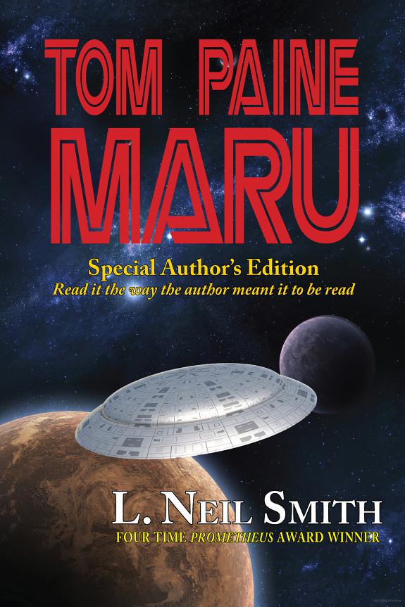 Tom Paine Maru - Special Author's Edition by L. Neil Smith