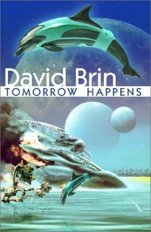 Tomorrow Happens (2003) by David Brin